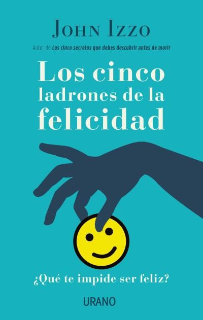 Los cinco ladrones de la felicidad