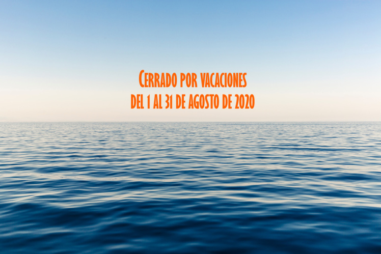 Cerrado por vacaciones del 1 al 31 de Agosto 2020