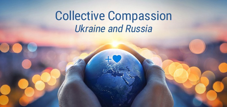 Enfoque de atención especial – Compasión colectiva – Ucrania y Rusia