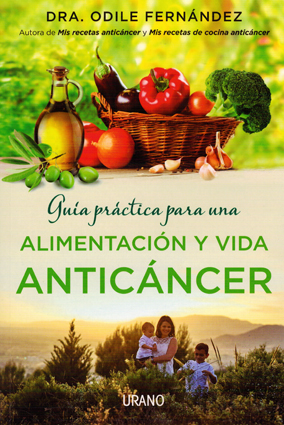 Guía práctica para una alimentación y vida anticáncer