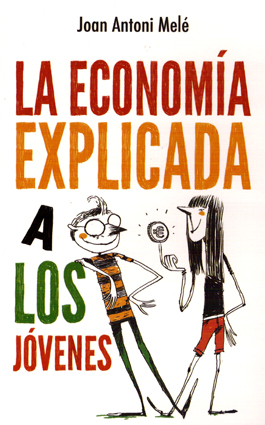 La economía explicada a los jóvenes La economía explicada a los jóvenes