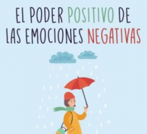 El poder positivo de las emociones negativas