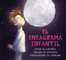 El Eneagrama Infantil: Amar su cambio, apoyar su proceso, comprender su carácter