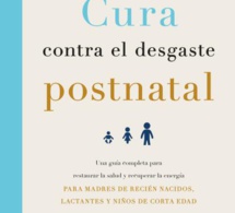 La cura contra el desgaste postnatal