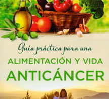 Guía práctica para una alimentación y vida anticáncer
